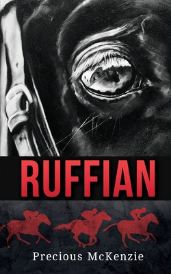 Ruffian: The Greatest Thoroughbred Filly - Precious Mckenzie
