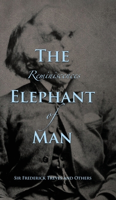 Reminiscences of The Elephant Man - Frederick Treves