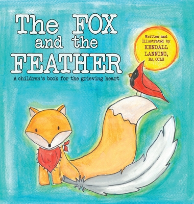 The Fox and the Feather - Kendall Lanning