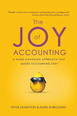 The Joy of Accounting: A Game-Changing Approach That Makes Accounting Easy - Peter Frampton
