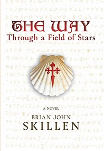 The Way: Through a Field of Stars - Brian John Skillen