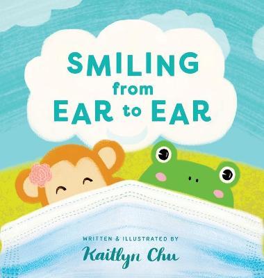 Smiling From Ear to Ear: Wearing Masks While Having Fun - Kaitlyn Chu
