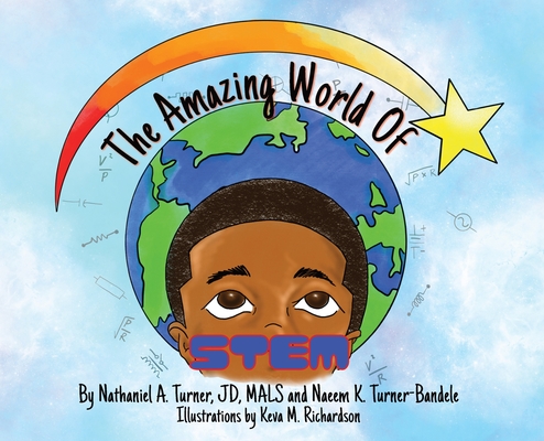 The Amazing World of STEM - Nathaniel A. Turner