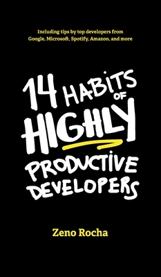 14 Habits of Highly Productive Developers - Zeno Rocha