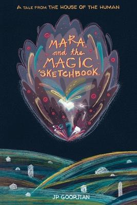 Mara and the Magic Sketchbook - J. P. Goorjian
