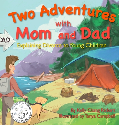 Two Adventures with Mom and Dad: Explaining Divorce to Young Children - Kelly Chang Rickert
