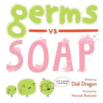 Germs vs. Soap - Didi Dragon