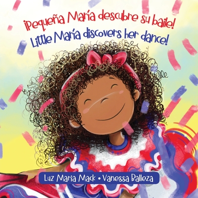 �Peque�a Mar�a descubre su baile! / Little Mar�a discovers her dance! - Luz Maria Mack