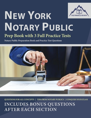 New York Notary Public Prep Book with 3 Full Practice Tests - The Pinnacle Review