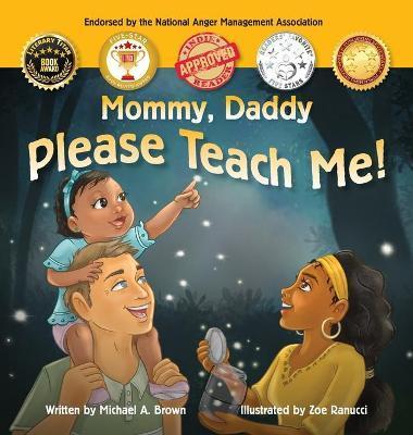 Mommy, Daddy Please Teach Me! - Michael A. Brown