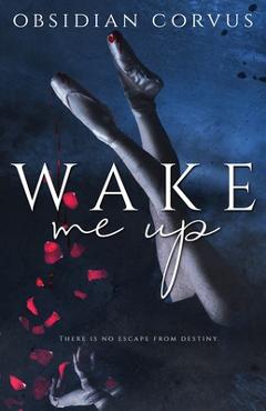 Coperta cărții 'Wake Me Up - Obsidian Corvus'