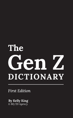 The Gen Z Dictionary - Francoise Gagnier
