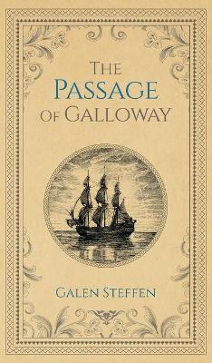 The Passage of Galloway - Galen W. Steffen
