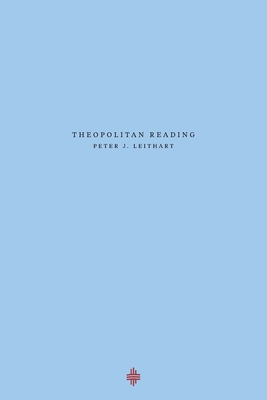 Theopolitan Reading - Peter J. Leithart