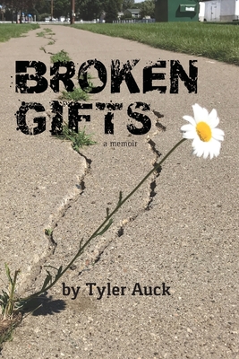 Broken Gifts - Tyler Auck