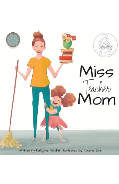Miss Teacher Mom - Katlynne Mirabal