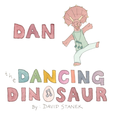 Dan the Dancing Dinosaur - David J. Stanek