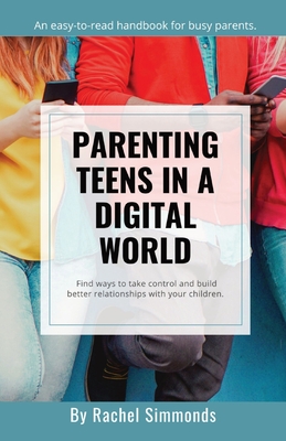 Parenting Teens in a Digital World - Rachel Simmonds
