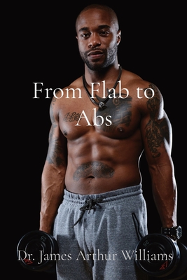 Coperta cărții 'From Flab to Abs - James Arthur Williams'