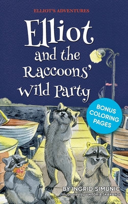 Elliot and the Raccoons' Wild Party - Ingrid Simunic