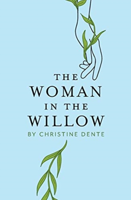 The Woman in the Willow - Christine Dente