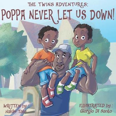 The Twin's Adventures: Poppa Never Let Us Down! - Hakim Tate