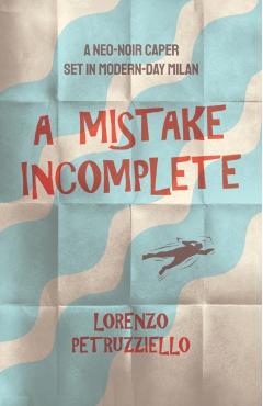 A Mistake Incomplete - Lorenzo Petruzziello