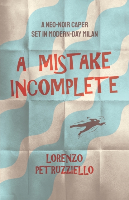 A Mistake Incomplete - Lorenzo Petruzziello