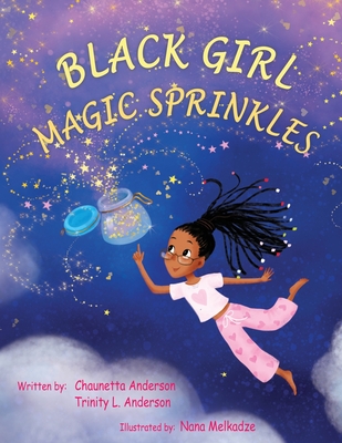Black Girl Magic Sprinkles - Chaunetta A. Anderson