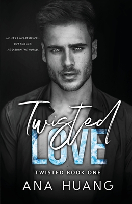 Twisted Love: A Brother's Best Friend Romance - Ana Huang