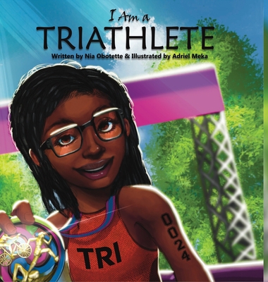 I Am A Triathlete - Nia Obotette