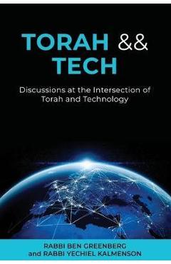 Coperta cărții 'Torah && Tech: Discussions at the Intersection of Torah and Technology - Yechiel Kalmenson'