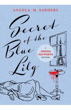 Secret of the Blue Lily - Angela M. Sanders