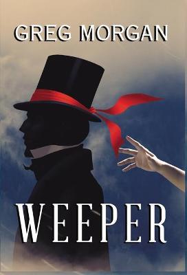 Weeper - Gregory Morgan