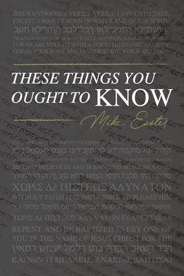 These Things You Ought To Know - Mike Easter