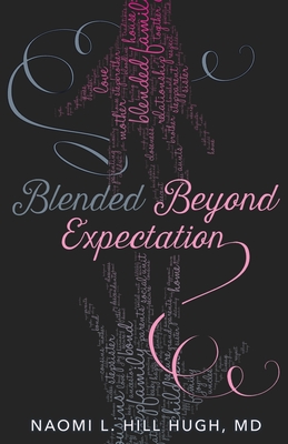 Blended Beyond Expectation - Naomi L. Hill Hugh