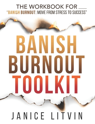 Banish Burnout Toolkit - Janice Litvin
