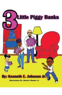 Coperta cărții '3 Little Piggy Banks - Kenneth E. Johnson'