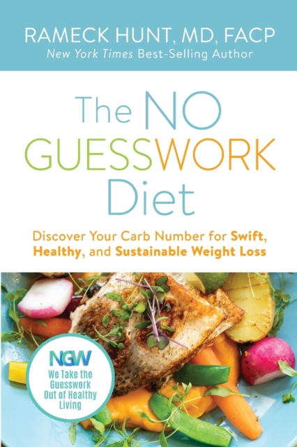 The NO GUESSWORK Diet: Discover Your Carb Number Swift, Healthy, and Sustainable Weight Loss - Rameck Hunt