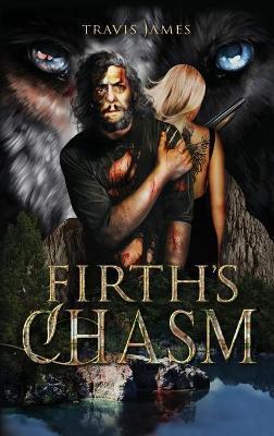 Firth's Chasm - Travis James