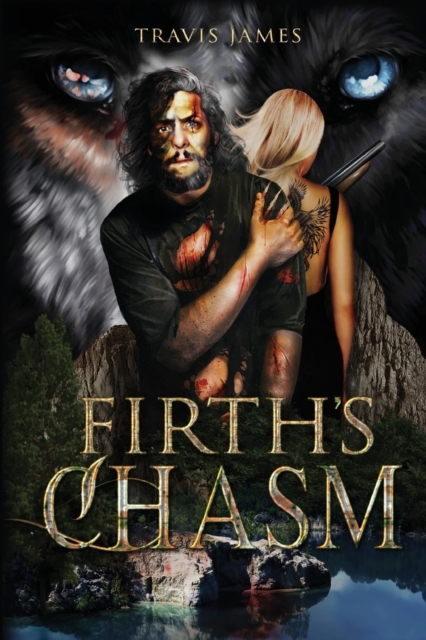 Firth's Chasm: In the Blink of an Eye - Travis James