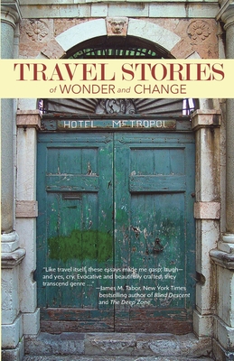 TRAVEL STORIES of WONDER and CHANGE - Bay Area Travel Writers