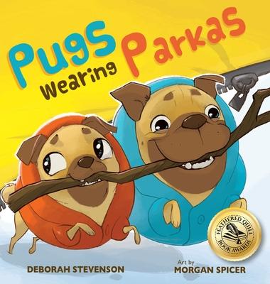 Pugs Wearing Parkas - Deborah Stevenson