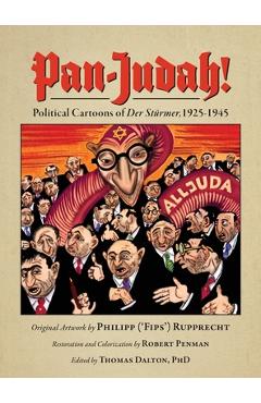 Coperta cărții 'Pan-Judah!: Political Cartoons of Der St�rmer, 1925-1945 - Robert Penman'