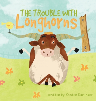 The Trouble With Longhorns - Kristen Kavander