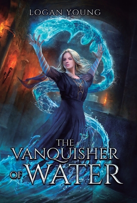 Coperta cărții 'The Vanquisher of Water - Logan Young'