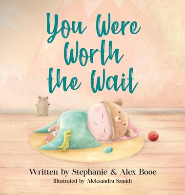 You Were Worth the Wait - Stephanie Booe