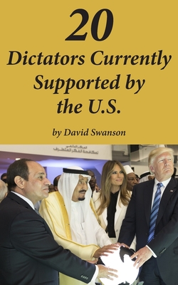 20 Dictators Currently Supported by the U.S. - David C. N. Swanson