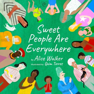Sweet People Are Everywhere (Children Around the World Books, Diversity Books) - Alice Walker