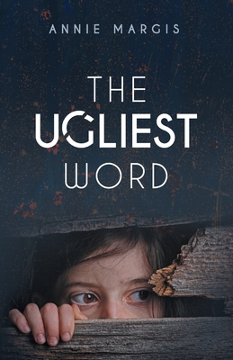 The Ugliest Word - Annie Margis